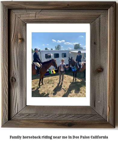 family horseback riding near me in Dos Palos, California